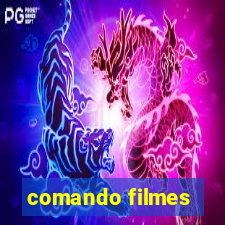 comando filmes